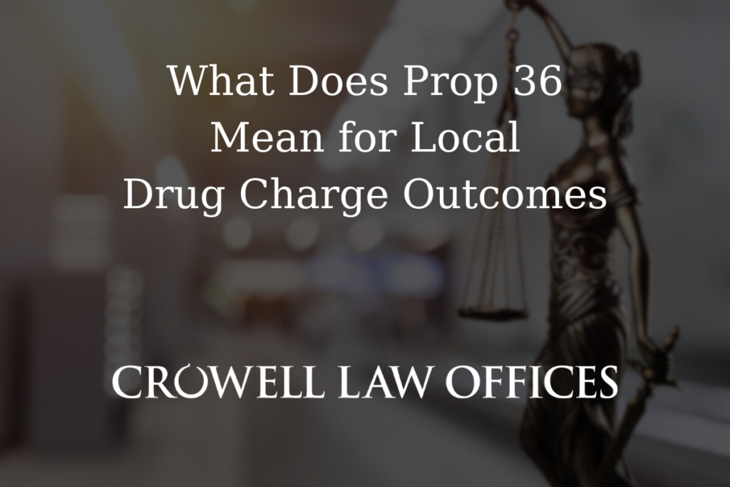 CRO09 25 What Does Prop 36 Mean for Local Drug Charge Outcomes