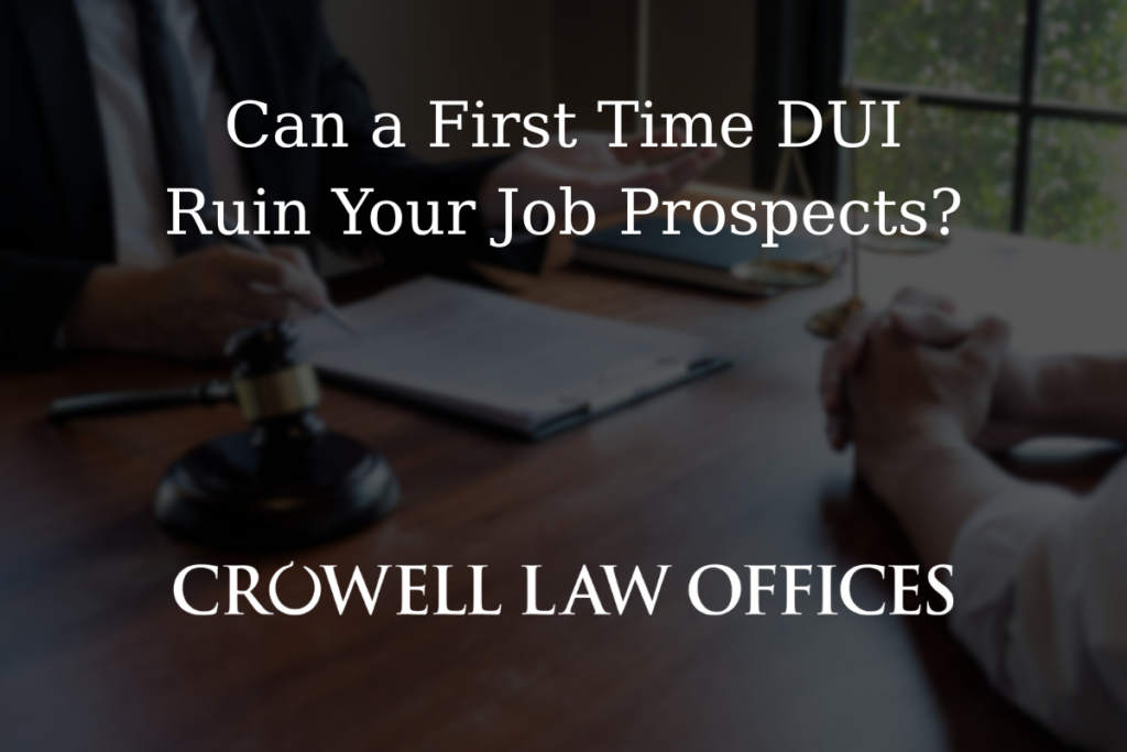 CRO10 25 Can a First Time DUI Ruin Your Job Prospects