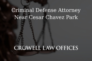 CRO12 25 Criminal Defense Attorney Near Cesar Chavez Park