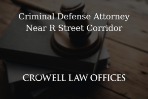 CRO12 25 Criminal Defense Attorney Near R Street Corridor